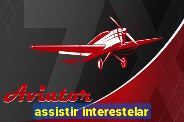 assistir interestelar